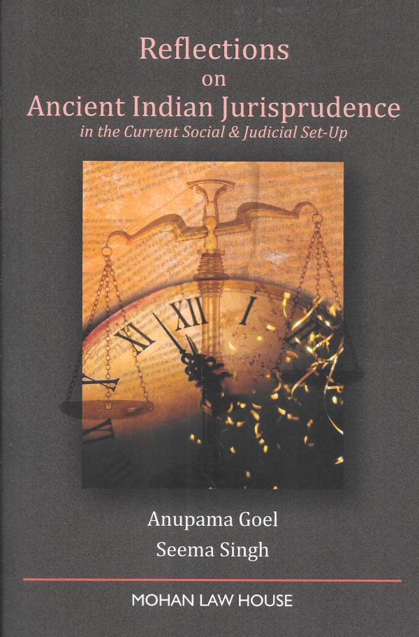 Reflections on Ancient Indian Jurisprudence in the Current Social & Judicial Set-up on Sale