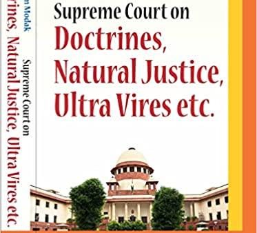 Supreme Court on Doctrines, Natural Justice, Ultra vires etc. Fashion