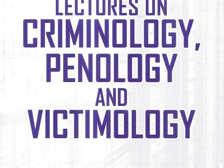 Lectures on Criminology, Penology and Victimology For Cheap