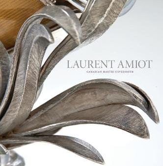 1 Figure: Laurent Amiot: Canadian Master Silversmith [2018] hardback Sale